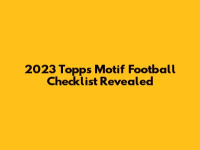 2023 Topps Motif Football Checklist Revealed