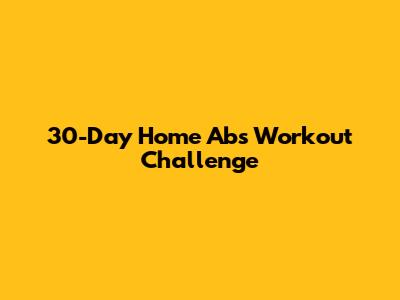 30-Day Home Abs Workout Challenge