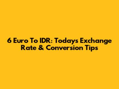6 Euro To IDR: Today's Exchange Rate & Conversion Tips