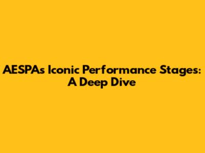 AESPA's Iconic Performance Stages: A Deep Dive