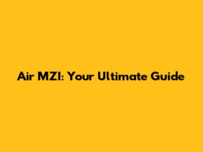 Air MZI: Your Ultimate Guide