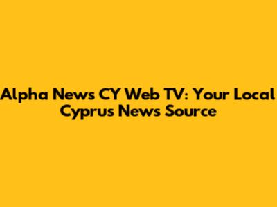 Alpha News CY Web TV: Your Local Cyprus News Source