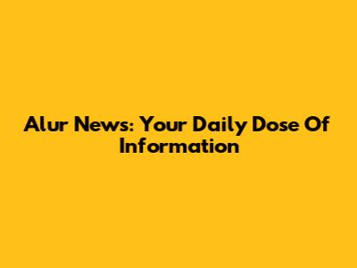 Alur News: Your Daily Dose Of Information