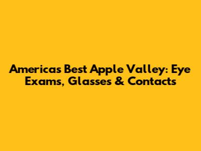 America's Best Apple Valley: Eye Exams, Glasses & Contacts