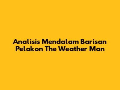 Analisis Mendalam Barisan Pelakon The Weather Man