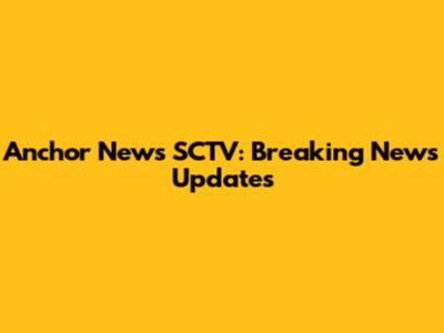 Anchor News SCTV: Breaking News Updates