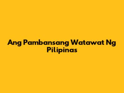 Ang Pambansang Watawat Ng Pilipinas