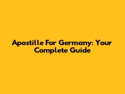 Apostille For Germany: Your Complete Guide