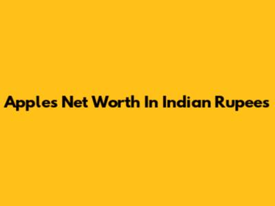 Apple's Net Worth In Indian Rupees