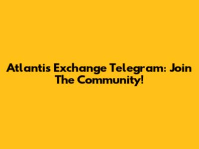 Atlantis Exchange Telegram: Join The Community!