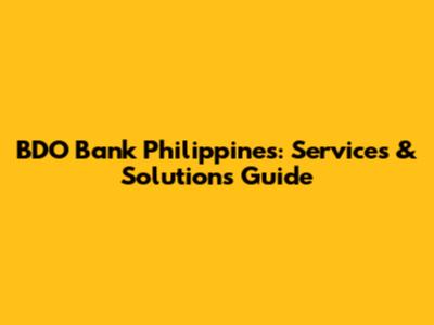 BDO Bank Philippines: Services & Solutions Guide