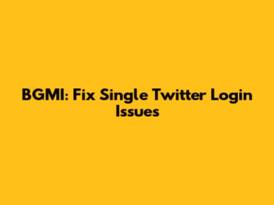BGMI: Fix Single Twitter Login Issues