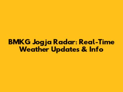 BMKG Jogja Radar: Real-Time Weather Updates & Info