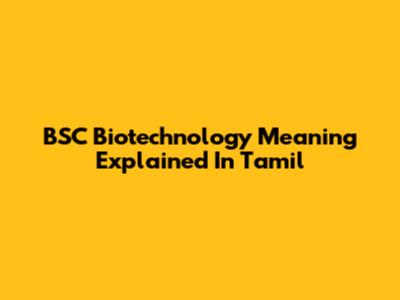 BSC Biotechnology Meaning Explained In Tamil