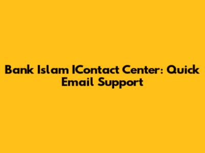 Bank Islam IContact Center: Quick Email Support