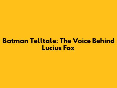 Batman Telltale: The Voice Behind Lucius Fox