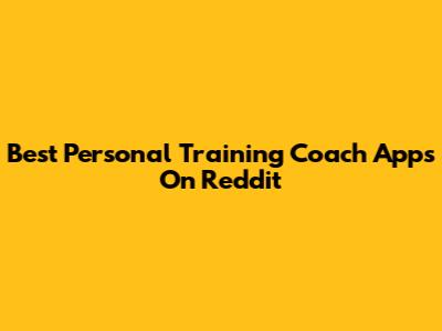 Best Personal Training Coach Apps On Reddit