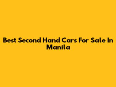 Best Second Hand Cars For Sale In Manila