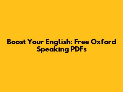 Boost Your English: Free Oxford Speaking PDFs