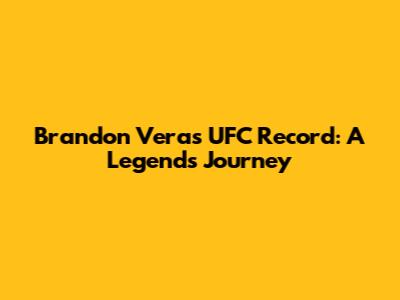 Brandon Vera's UFC Record: A Legend's Journey