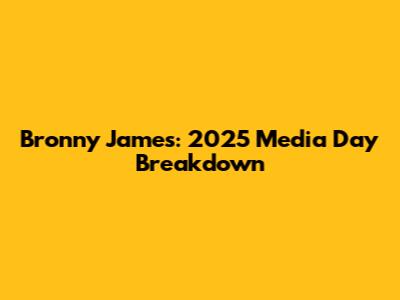Bronny James: 2025 Media Day Breakdown