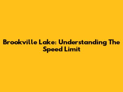 Brookville Lake: Understanding The Speed Limit