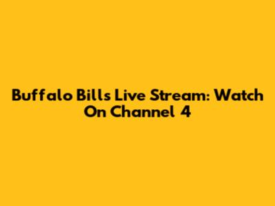 Buffalo Bills Live Stream: Watch On Channel 4