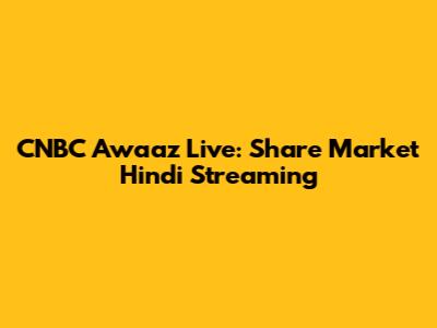 CNBC Awaaz Live: Share Market Hindi Streaming