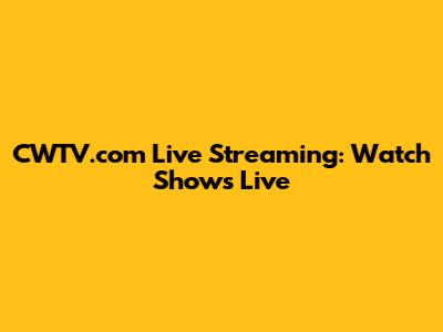 CWTV.com Live Streaming: Watch Shows Live