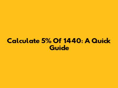 Calculate 5% Of 1440: A Quick Guide
