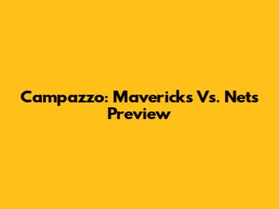 Campazzo: Mavericks Vs. Nets Preview