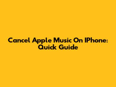 Cancel Apple Music On IPhone: Quick Guide