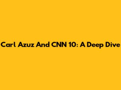 Carl Azuz And CNN 10: A Deep Dive