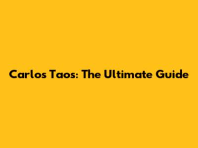 Carlos Taos: The Ultimate Guide