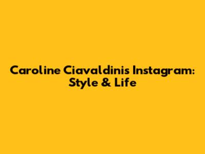 Caroline Ciavaldini's Instagram: Style & Life