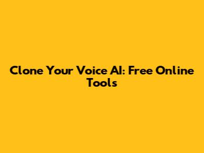 Clone Your Voice AI: Free Online Tools