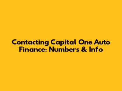 Contacting Capital One Auto Finance: Numbers & Info