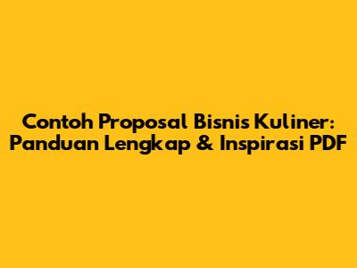 Contoh Proposal Bisnis Kuliner: Panduan Lengkap & Inspirasi PDF