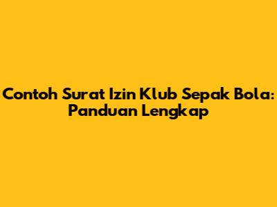 Contoh Surat Izin Klub Sepak Bola: Panduan Lengkap