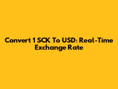 Convert 1 SCK To USD: Real-Time Exchange Rate