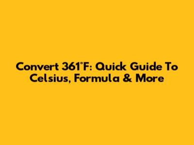 Convert 361°F: Quick Guide To Celsius, Formula & More
