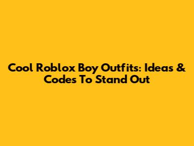 Cool Roblox Boy Outfits: Ideas & Codes To Stand Out