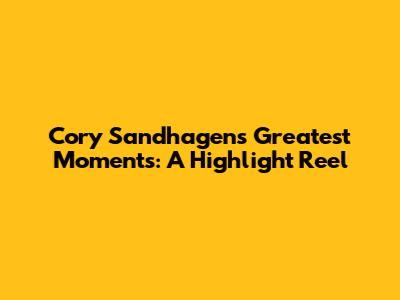 Cory Sandhagen's Greatest Moments: A Highlight Reel