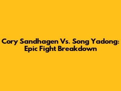 Cory Sandhagen Vs. Song Yadong: Epic Fight Breakdown