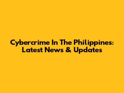 Cybercrime In The Philippines: Latest News & Updates
