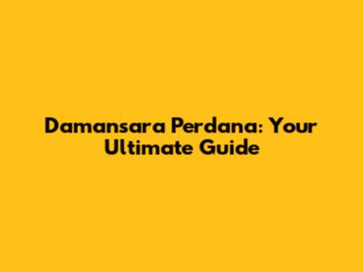 Damansara Perdana: Your Ultimate Guide