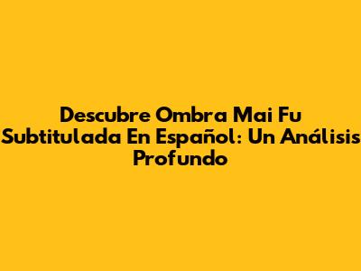 Descubre 'Ombra Mai Fu' Subtitulada En Español: Un Análisis Profundo