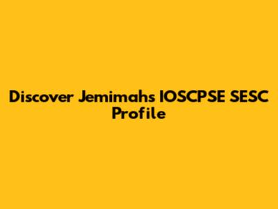 Discover Jemimah's IOSCPSE SESC Profile