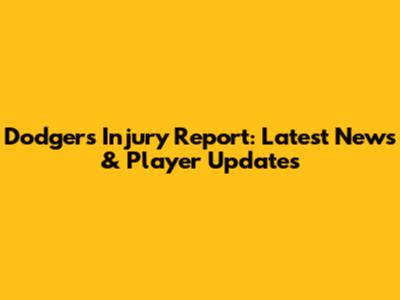 Dodgers Injury Report: Latest News & Player Updates