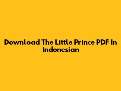 Download 'The Little Prince' PDF In Indonesian